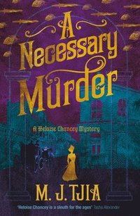 bokomslag A Necessary Murder (The Heloise Chancey Mysteries Book 2)
