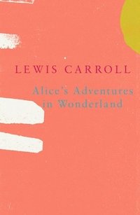 bokomslag Alices adventures in wonderland (legend classics)