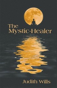 bokomslag The Mystic-Healer