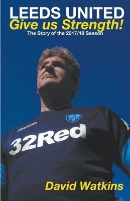 David Watkins - Leeds United: Give us Strength, Häftad