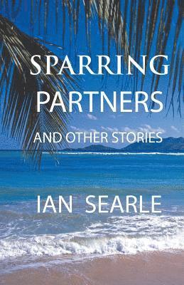 Sparring Partners and Other Stories