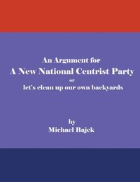 bokomslag An Argument for a New National Centrist Party