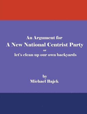 bokomslag Argument for a New National Centrist Party