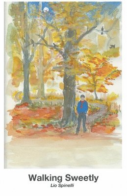 Lio Spinelli - Walking Sweetly, Häftad