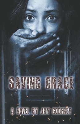 Jay Godfrey, Jay, Godfrey - Saving Grace, Häftad