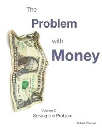 bokomslag The Problem with Money Volume II