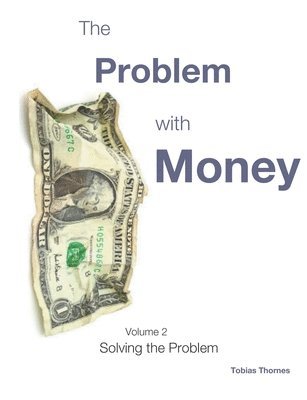 Tobias Thornes, Tobias, Thornes - Problem with Money Volume II, Häftad
