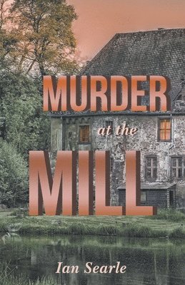 Murder at the Mill 1