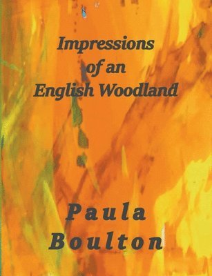 Impressions of an English Woodland 1