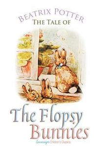 bokomslag The Tale of the Flopsy Bunnies