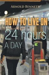 bokomslag How to Live on 24 Hours a Day