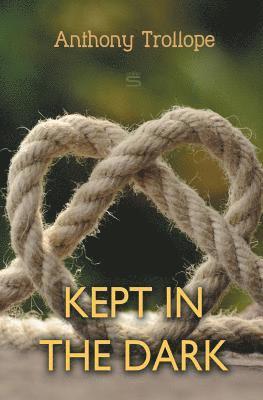 Anthony Trollope - Kept in the Dark, Häftad