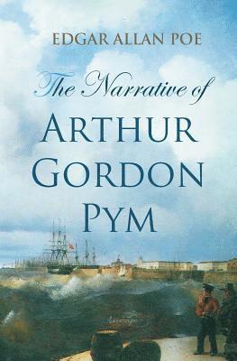 Edgar Allan Poe - Narrative of Arthur Gordon Pym, Häftad