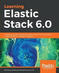 bokomslag Learning Elastic Stack 6.0