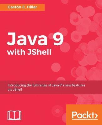 Gaston C. Hillar - Java 9 with JShell, Häftad