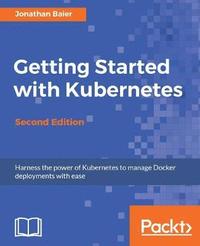 bokomslag Getting Started with Kubernetes -