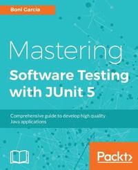 bokomslag Mastering Software Testing with JUnit 5