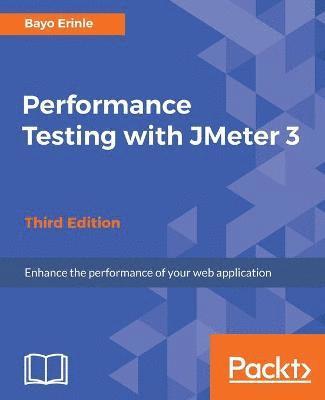 Performance Testing with JMeter 3 - Third Edition 1