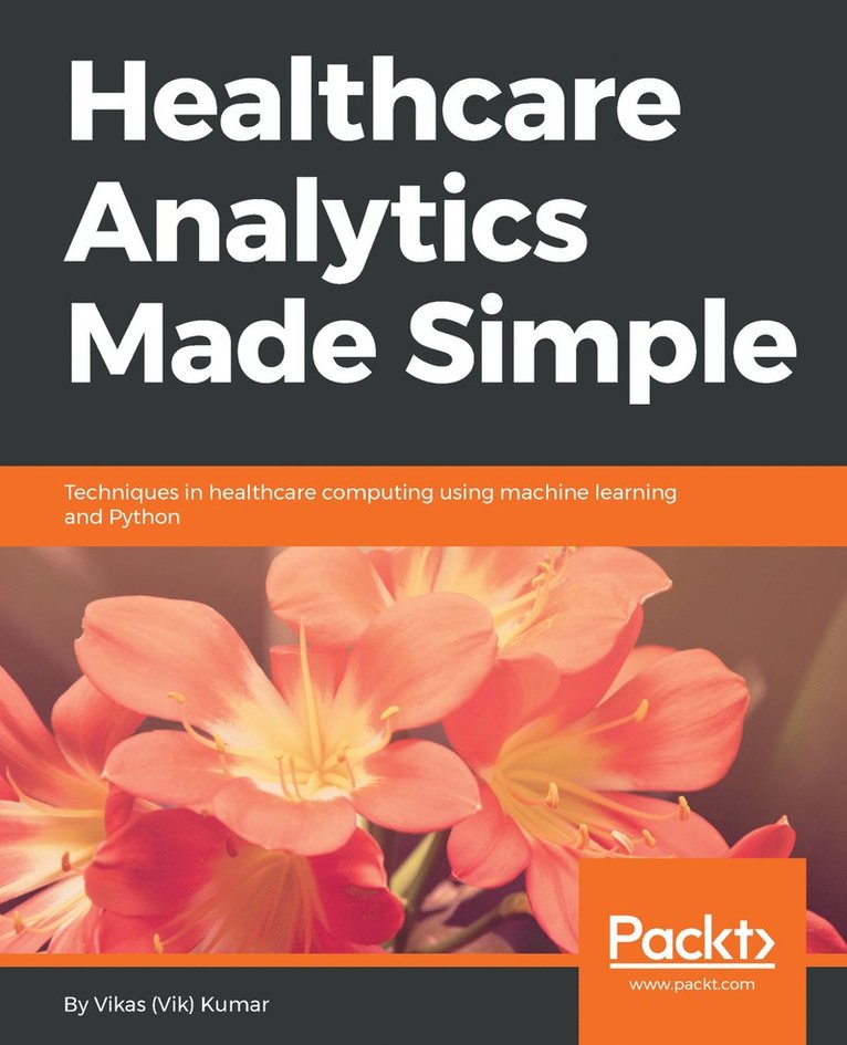 Vikas (Vik) Kumar, Vikas Kumar - Healthcare Analytics Made Simple, Häftad