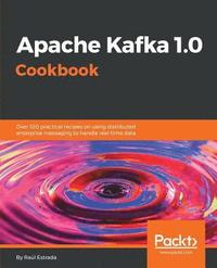 bokomslag Apache Kafka 1.0 Cookbook