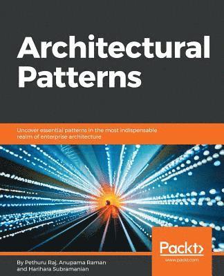 Pethuru Raj Chelliah, Harihara Subramanian, Anupama Murali, Pethuru Raj, Anupama Raman - Architectural Patterns, Häftad