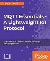 bokomslag MQTT Essentials - A Lightweight IoT Protocol