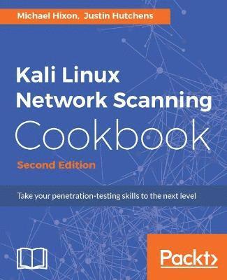 Michael Hixon, Justin Hutchens - Kali Linux Network Scanning Cookbook, Häftad