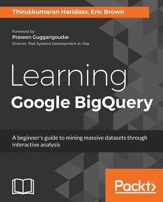 Thirukkumaran Haridass, Eric Brown - Learning Google BigQuery, Häftad