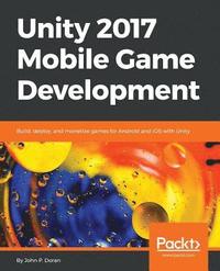 bokomslag Unity 2017 Mobile Game Development