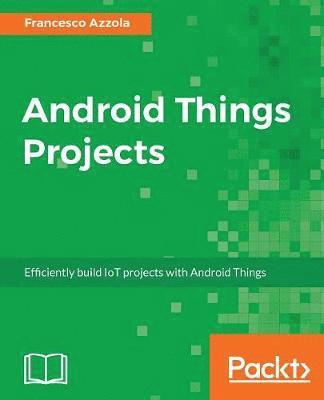 bokomslag Android Things Projects