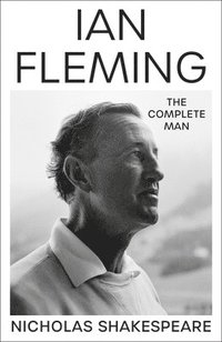 bokomslag Ian Fleming : The Complete Man
