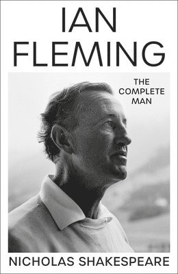 bokomslag Ian Fleming : The Complete Man