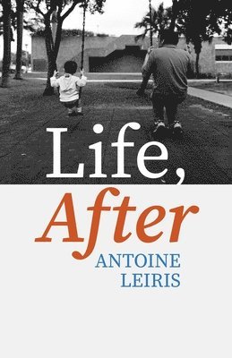 Antoine Leiris - Life, After, Inbunden