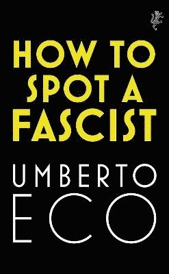 Umberto Eco - How to Spot a Fascist, Häftad