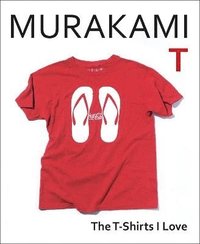 bokomslag Murakami T: The T-Shirts I Love