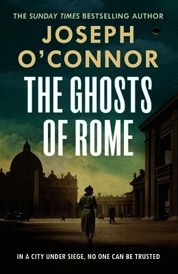 Joseph O'Connor - Ghosts Of Rome, Inbunden