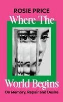 Rosie Price - Where the World Begins, Inbunden
