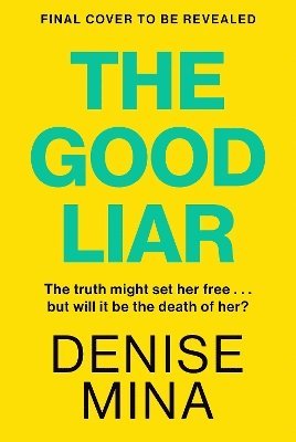 Denise Mina - Good Liar, Inbunden