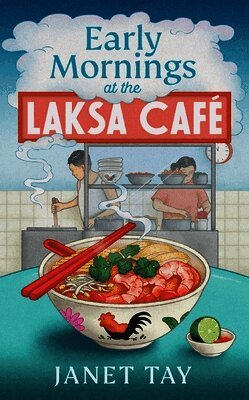 Janet Tay - Early Mornings at the Laksa Cafe, Häftad