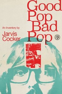 bokomslag Good Pop, Bad Pop