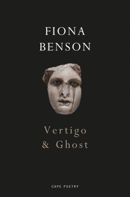 Fiona Benson - Vertigo & Ghost, Häftad