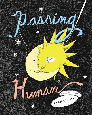 Liana Finck - Passing for Human, Inbunden