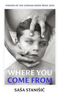 Sasa Stanisic - Where You Come From, Inbunden