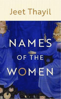 Jeet Thayil - Names of the Women, Inbunden