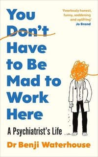 bokomslag Waterhouse, B: You Don't Have to Be Mad to Work Here