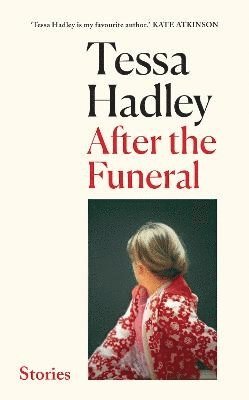 Tessa Hadley - After the Funeral, Inbunden
