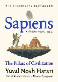 bokomslag Sapiens : A Graphic History, Volume 2: The Pillars of Civilization