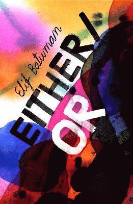 Elif Batuman - Either/Or, Inbunden