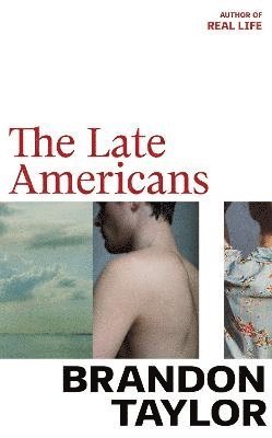 Brandon Taylor - The Late Americans, Inbunden