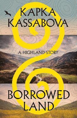Kapka Kassabova - Borrowed Land, Inbunden